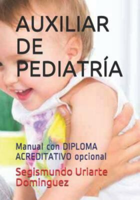 Auxiliar de Pediatría: Manual Con Diploma Acreditativo Opcional by Uriarte Do...