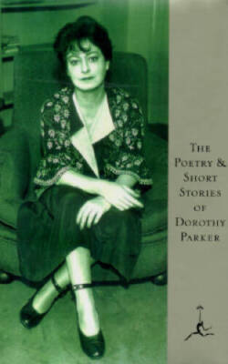 The Poetry and Short Stories of Dorothy Parker (Modern Library) - VERY GOOD