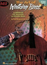 The Art of Walking Bass: A Method for Acoustic or Electric Bass Master Class...