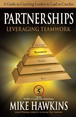 Partnerships: Leveraging Teamwork: A Guide to Coaching Leaders to Lead as Co...