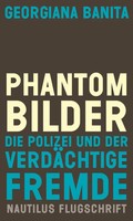 Phantombilder | Die Polizei Und Der VerdäChtige Fremde | Georgiana Banita | Buch
