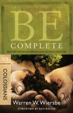 Be Complete (Colossians): Become the Whole Person God Intends You to Be ( - GOOD