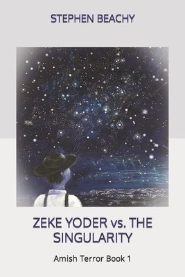 Stephen Beachy Zeke Yoder vs. the Singularity (Taschenbuch)