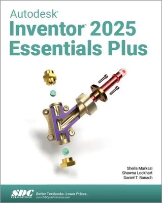 Autodesk Inventor 2025 Essentials Plus | Daniel T. Banach (u. a.) | Englisch