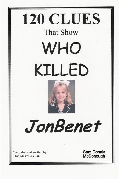 120 Clues That Show Who Killed Jonbenet Sam Dennis Mcdonough Taschenbuch 2006-image
