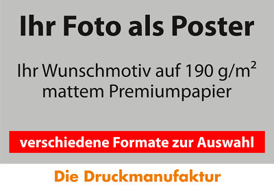 Fotodruck, Posterdruck mit Ihrem Motiv: DIN A3, A2, A1, 50 x 70 cm Top Qualität
