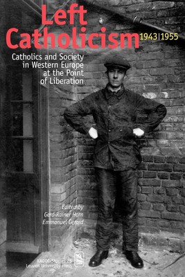 Emmanuel Gerard Left Catholicism, 1943 1955 (Paperback) (UK IMPORT)