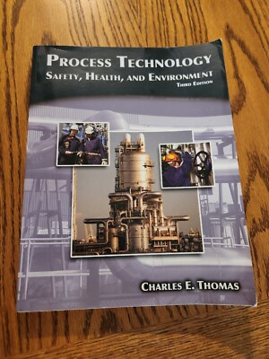 Process Technology : Safety, Health, and Environment Third Edition Charles E. T