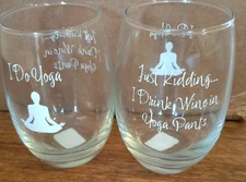 “I Yoga, Just Kidden Drink Wine In Yoga Pants” - Seamless 16.6 z. Wine Glass/Day