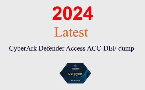 CyberArk Defender Access ACC-DEF dump GUARANTEED (1 month update)