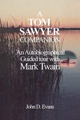 Evans - A Tom Sawyer Companion   An Autobiographical Guided Tour with  - X555z