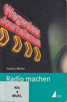 Radio machen (Wegweiser Journalismus) [paperback] Müller, Sandra
