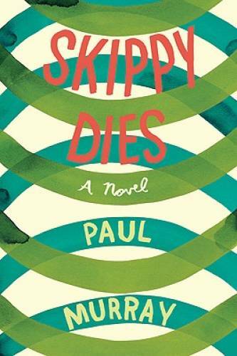 Skippy Dies: A Novel - Hardcover By Murray, Paul - GOOD