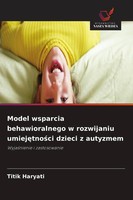 Titik Haryati | Model Wsparcia Behawioralnego W Rozwijaniu Umiej¿Tno¿Ci...