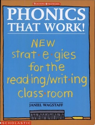 Phonics that Work! New Strategies for the Reading/Writing Classroom by Wagstaff,