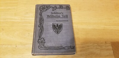 Schiller's Wilhelm Tell by Carl Schlenfer in German & English 1913 Study Book