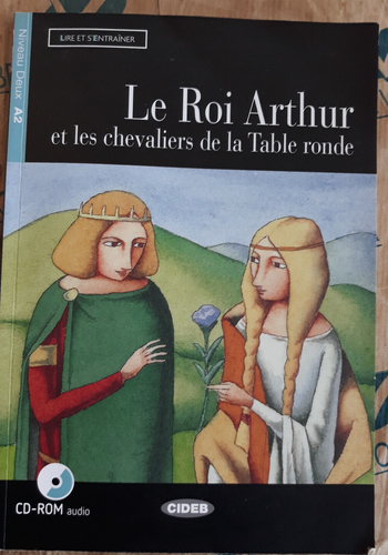 LE ROI ARTHUR AT LES CHEVALIERS DE LA TABLE RONDE con Cd -NIVEAU DEUX A2 - CIDEB