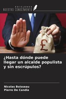 Nicolas Boisseau (U. A.) | ¿Hasta DóNde Puede Llegar Un Alcalde Populista Y...