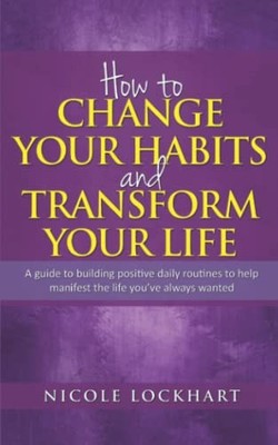 How to Change your Habits and Trans..., Lockhart, Nicol