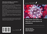 Infecciones Asociadas A La AtencióN Y PrescripcióN De AntibióTicos Nesrine Souay