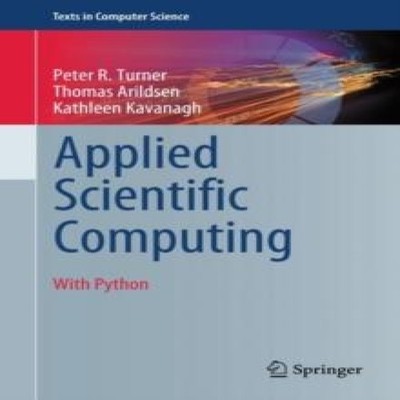 Applied Scientific Computing With Python Peter R. Turner Hardcove
