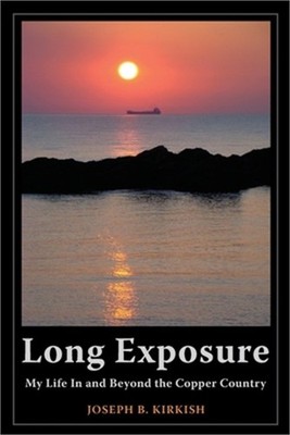 Long Exposure: My Life In and Beyond the Copper Country (Paperback or Softback)