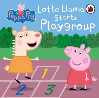 Peppa Pig / Peppa Pig: Lotte Llama Starts Playgroup9780241543474