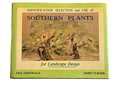 Identification Selection & Use Southern Plants for Landscape Design 1987 Book