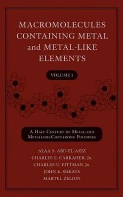 Macromolecules Containing Metal and Metal-Like Elements : A Half-Century of M...
