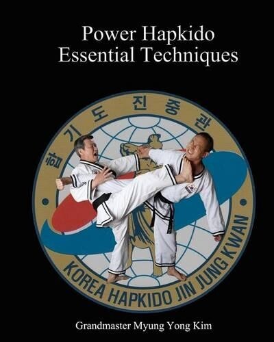 Myung Yong Kim Ki Kim Power Hapkido Essential Techniques (Tascabile)