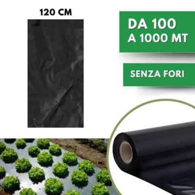 Telo per PACCIAMATURA Polietilene Nero senza Fori Larg. 120 cm Antierbacce