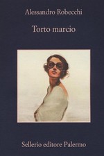 Torto marcio - Alessandro Robecchi