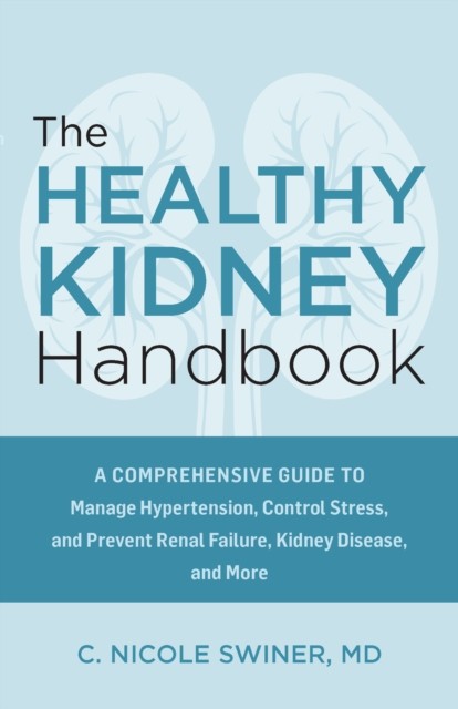 The Healthy Kidney Handbook: A Comprehensive Guide to Manage Hypertension, Control Stress, and Prevent Renal Failure, Kidney Disease, and More - Image 3