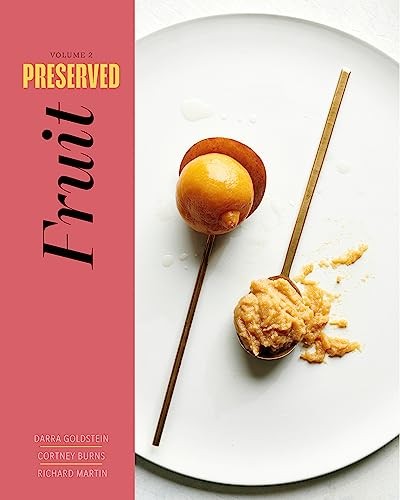 Preserved: Fruit: 25 Recipes by Darra Goldstein NEW - Image 7