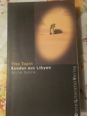 TITO TOPIN   EXODUS AUS LIBYEN   SERIE NOIRE ISBN 9783923208906 Distel TB 2015