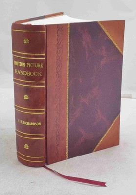Motion picture handbook; a guide for managers and operators [Leather Bound]