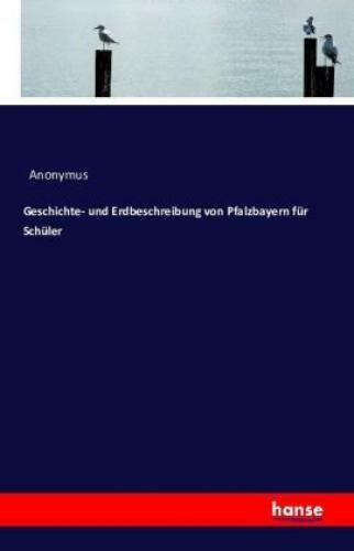 Thumbnail - Geschichte- Und Erdbeschreibung Von Pfalzbayern Für Schüler 3422