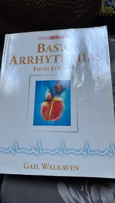 Basic Arrhythmias Fifth Edition by Gail Walraven