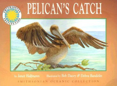 Pelicans Catch - a Smithsonian Oceanic Collection Book - Paperback - VERY GOOD