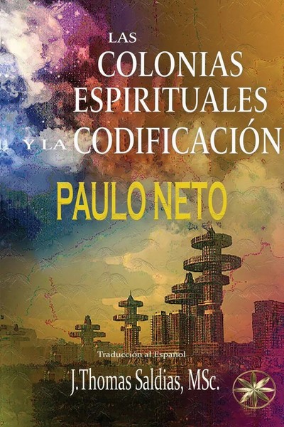 LAS Colonias Espirituales Y LA CodificiaciÓN | Paulo Neto | Taschenbuch | 2023-image
