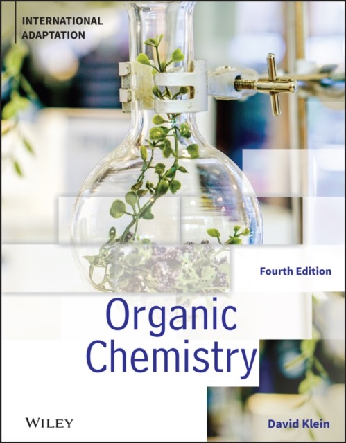 Organic Chemistry, Fourth Edition, International Adaptation by David R.  Klein