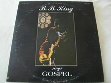 B.B.KING SINGS GOSPEL & THE SOUTHERN CALIFORNIA COMMUNITY CHOIR VINYL LP ALBUM 