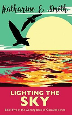Lighting the Sky: Book Five of the Coming Back to Corn... by Smith, Katharine E.