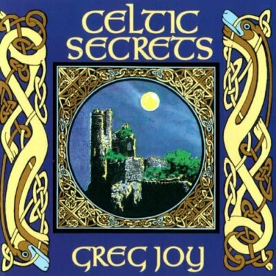 Celtic Secrets Greg Joy