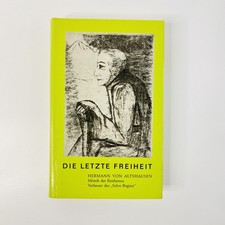 Die letzte Freiheit von Maria Calasanz Ziesche 7. Auflage 1982