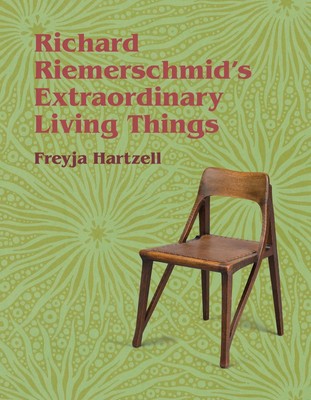 Richard Riemerschmid's Extraordinary Living Things | Freyja Hartzell | Englisch