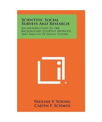 Scientific Social Surveys And Research: An Introduction To The Background, Conte