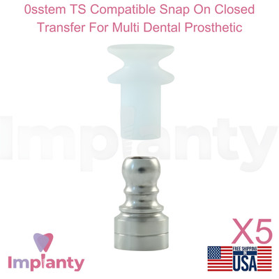5x 0sstem TS Compatible Snap On Closed Transfer For Multi Dental Prosthetic