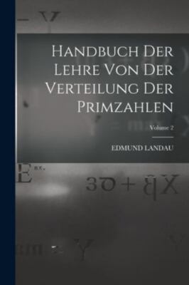 Handbuch der Lehre von der Verteilung der Primzahlen; Volume 2, Like New Used...
