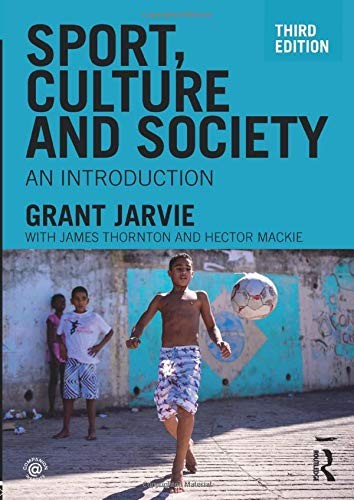 Sport, Culture and Society: An introduction-Jarvie, Grant Grant